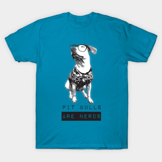 Pit Bulls are Nerds T-Shirt by brieasaurus